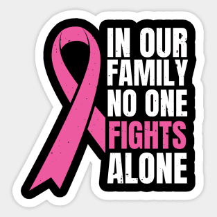 In Our Family Nobody Fights Alone Sticker